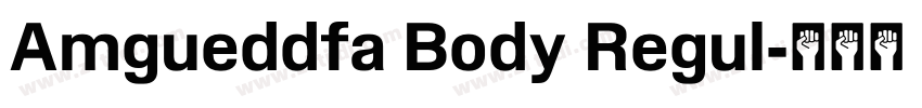 Amgueddfa Body Regul字体转换 Amgueddfa Body Regul字体转换